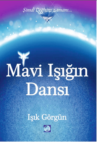 Mavi Işığın Dansı Şimdi Değişim Zamanı