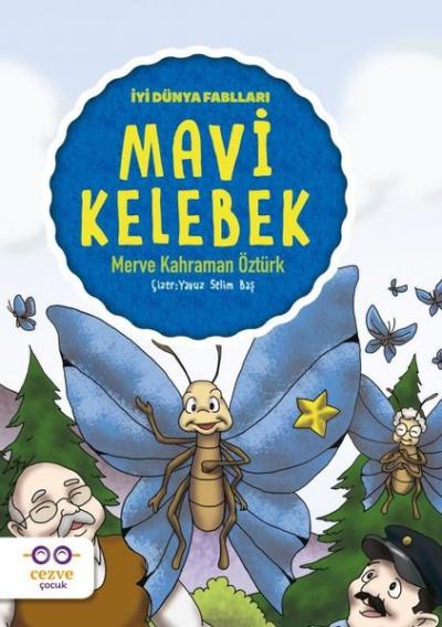 Mavi Kelebek - İyi Dünya Fablları Merve Kahraman Öztürk