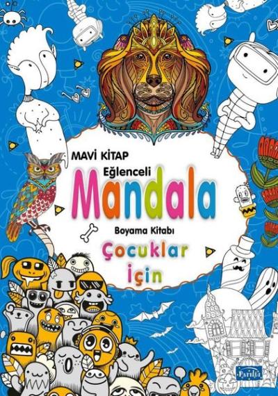 Mavi Kitap Eğlenceli Mandala Boyama Kitabı - Çocuklar İçin Kolektif