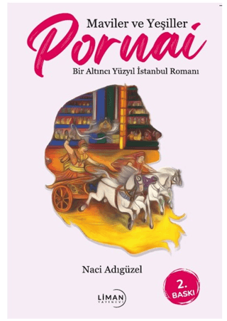 Maviler ve Yeşiller Pornai Bir Altıncı Yüzyıl İstanbul Romanı
