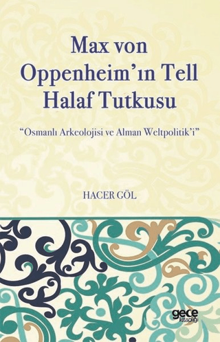 Max Von Oppenheim'in Tell Halaf Tutkusu