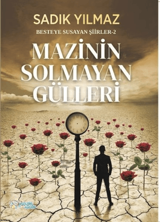 Mazinin Solmayan Gülleri