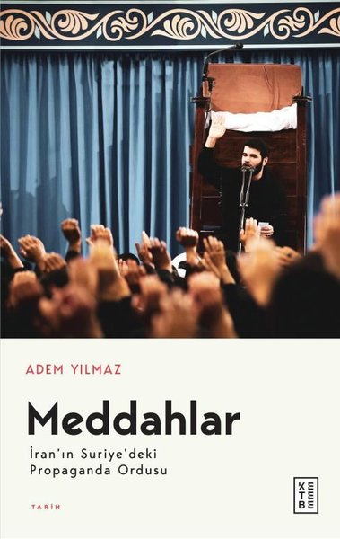 Meddahlar - İran'ın Suriye'deki Propaganda Ordusu Adem Yılmaz