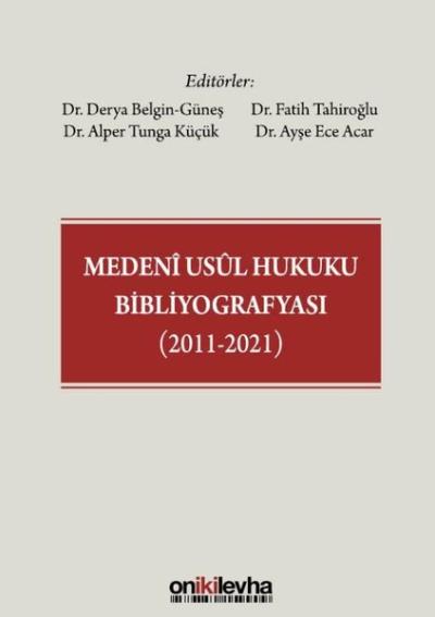 Medeni Usul Hukuku Bibliyografyası 2011 - 2021 (Ciltli) Kolektif