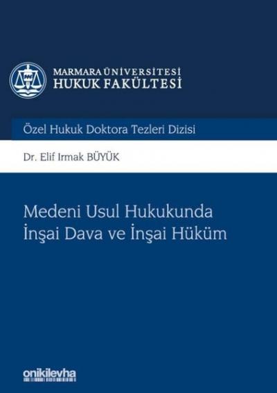 Medeni Usul Hukukunda İnşai Dava ve İnşai Hüküm (Ciltli)