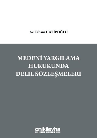 Medeni Yargılama Hukukunda Delil Sözleşmeleri