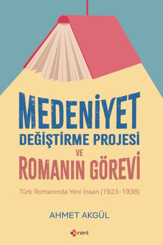 Medeniyet Değiştirme Projesi ve Romanın Görevi