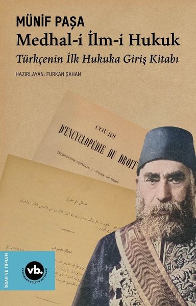 Medhal-i İlm-i Hukuk - Türkçenin İlk Hukuka Giriş Kitabı Furkan Şahan
