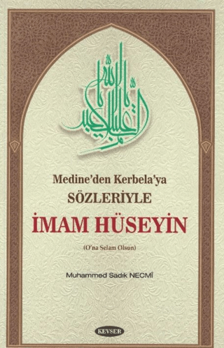 Medine’den Kerbela’ya Sözleriyle İmam Hüseyin