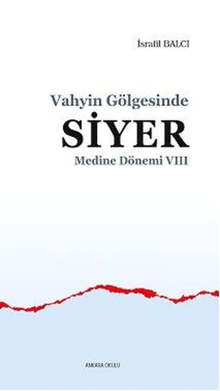 Medine Dönemi 7 - Vahyin Gölgesinde Siyer