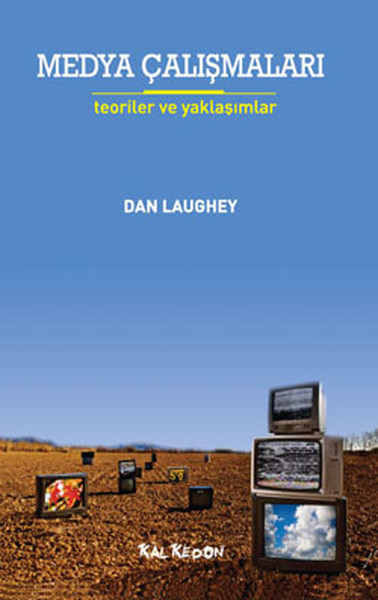 Medya Çalışmaları - Teoriler ve Yaklaşımlar %28 indirimli Dan Laughey
