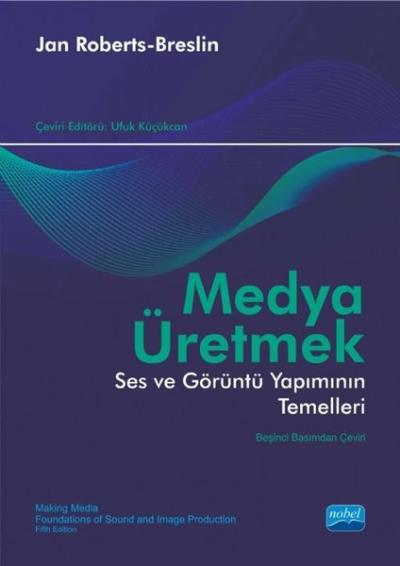 Medya Üretmek - Ses ve Görüntü Yapımının Temelleri