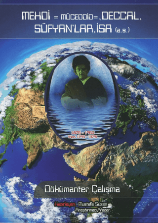 Mehdi, Müceddid, Deccal, Süfyanlar, İsa (a.s.) Dökümanter Çalışma