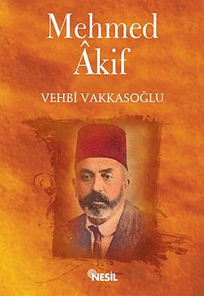 Mehmed Akif: Hayatı,Sanatı,Mücadelesi %30 indirimli Selahaddin Yaşar