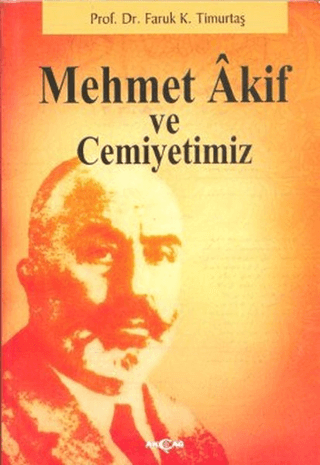 Mehmet Akif ve Cemiyetimiz %24 indirimli Faruk Kadri Timurtaş