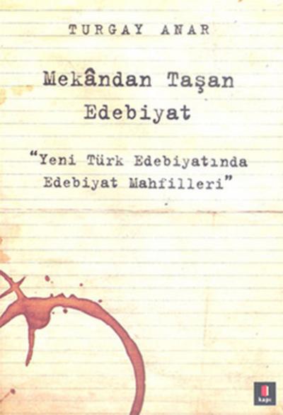 Mekandan Taşan Edebiyat Turgay Anar