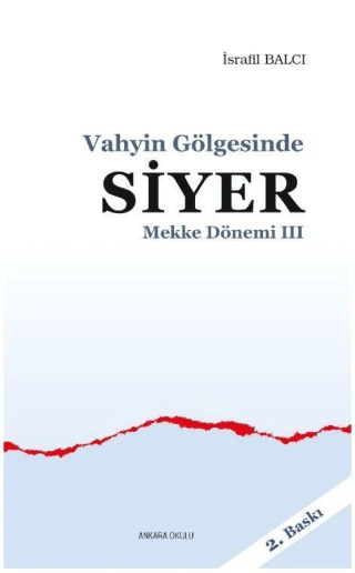 Mekke Yılları 3 - Vahyin Gölgesinde Siyer