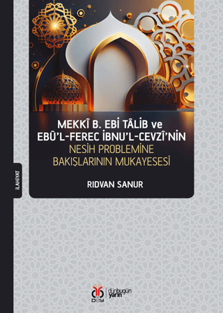 Mekki b. Ebi Talib ve Ebü'l-Ferec İbnu'l-Cevzi'nin Nesih Problemine Bakışının Mukayesesi
