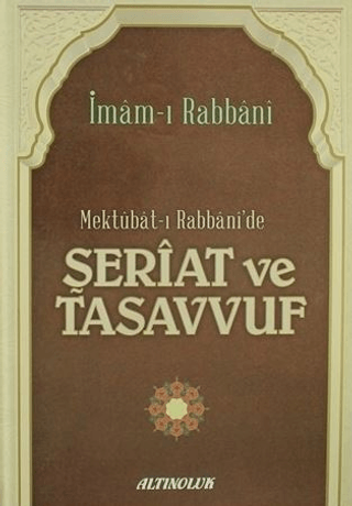 Mektubat-ı Rabbani'de Şeriat ve Tasavvuf (Ciltli)