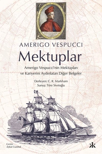 Mektuplar : Amerigo Vespucci'nin Mektupları ve Kariyerini Aydınlatan Diğer Belgeler
