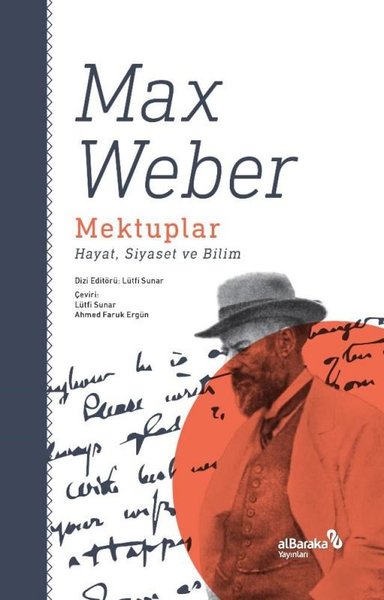 Mektuplar: Hayat Siyaset ve Bilim Max Weber