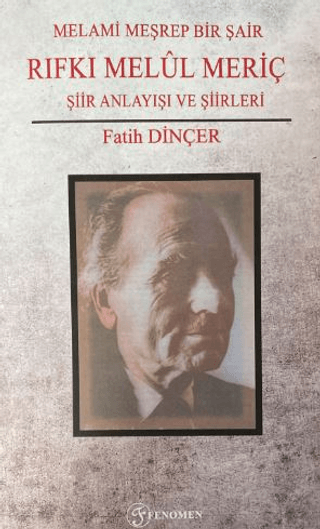 Melami Meşrep Bir Şair Rıfkı Melül Meriç