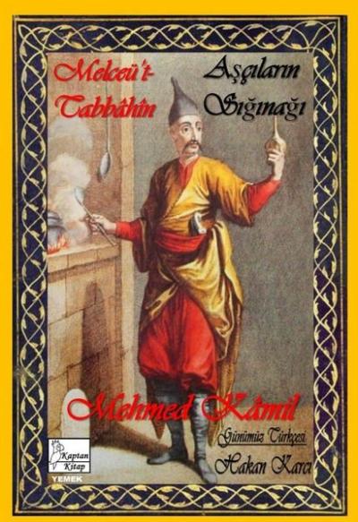Melceü't-Tabbahin - Aşçıların Sığınağı Mehmed Kamil