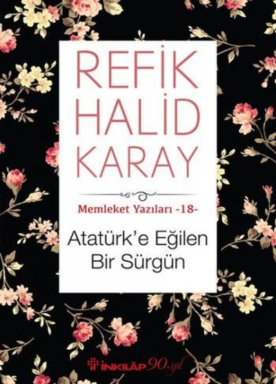 Atatürk'e Eğilen Bir Sürgün Refik Halid Karay