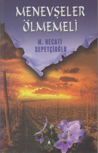 Menevşeler Ölmemeli Mustafa Necati Sepetçioğlu