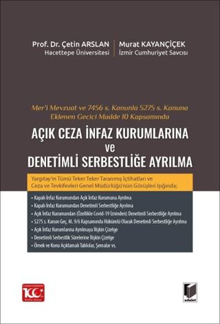 Mer’i Mevzuat ve 7456 S. Kanunla 5275 S. Kanuna Eklenen Geçici Madde 10 Kapsamında Açık Ceza İnfaz Kurumlarına ve Denetimli Serbestliğe Ayrılma
