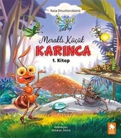 Meraklı Küçük Karınca 1. Kitap Rasa Dmuchovskiene