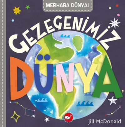 Merhaba Dünya! Gezegenimiz Dünya