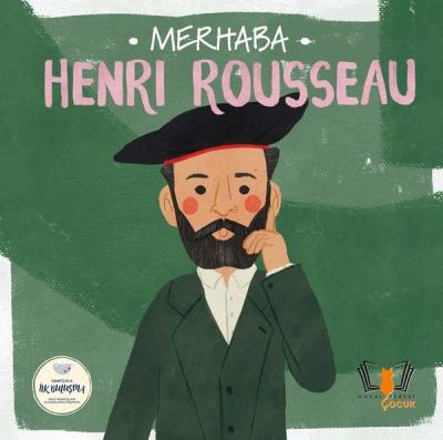 Merhaba Henri Rousseau - Sanatçıyla İlk Buluşma