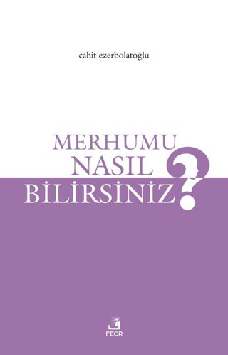 Merhumu Nasıl Bilirsiniz?
