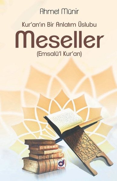 Kur'an'ın Bir Anlatım Üslubu Meseller (Emsalü'l Kur'an) Ahmet Münir