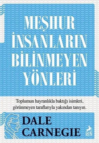 Meşhur İnsanların Bilinmeyen Yönleri Dale Carnegie