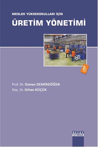 Meslek Yüksekokulları İçin Üretim Yönetimi Orhan Küçük