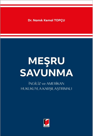 Meşru Savunma - İngiliz ve Amerikan Hukukuyla Karşılaştırmalı