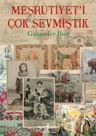 Meşrutiyet'i Çok Sevmiştik (Ciltli)