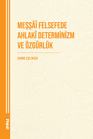 Meşşai Felsefede Ahlaki Determinizm ve Özgürlük
