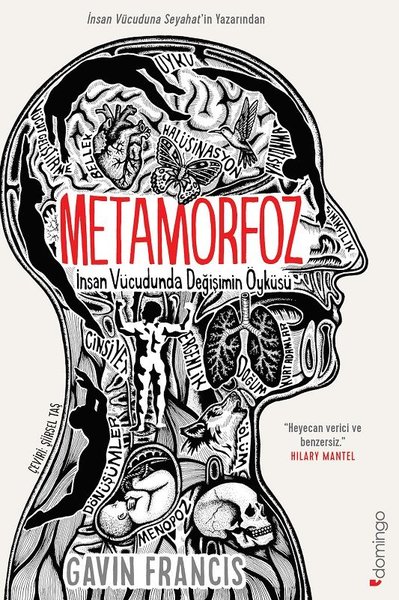 Metamorfoz: İnsan Vücudunda Değişimin Öyküsü Gavin Francis