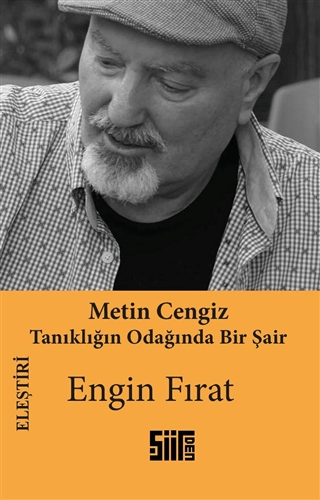 Metin Cengiz - Tanıklığın Odağında Bir Şair