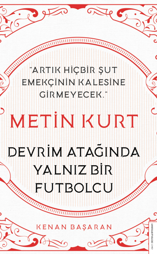 Metin Kurt Devrim Atağında Yalnız Bir Futbolcu