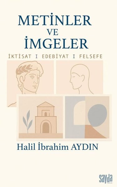Metinler ve İmgeler: İktisat - Edebiyat - Felsefe