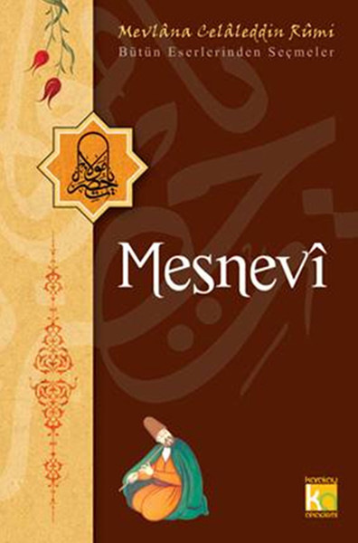 Mevlana Celaleddin Rumi Bütün Eserlerinden Seçmeler - Mesnevi