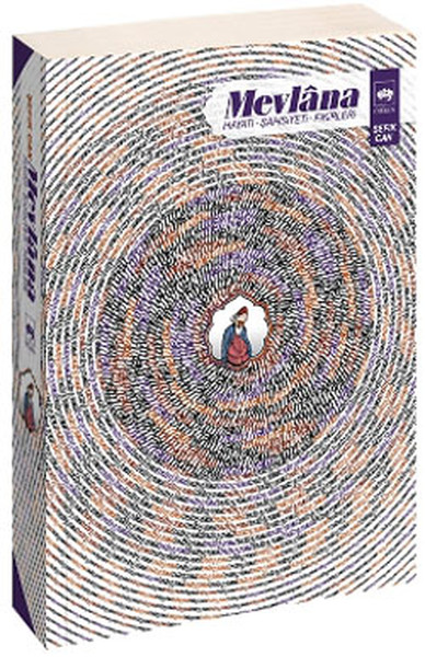 Mevlana Hayatı Şahsiyeti Fikirleri