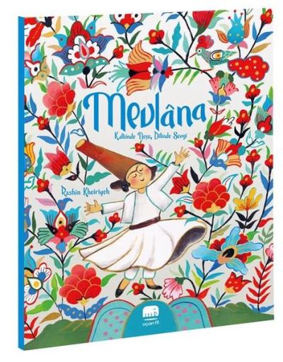 Mevlana: Kalbinde Neşe Dilinde Sevgi