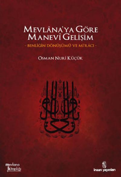 Mevlana\'ya Göre Manevi Gelişim Osman Nuri Küçük