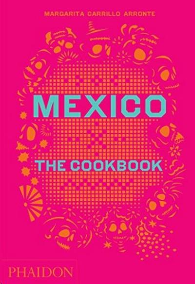 Mexico: The Cookbook