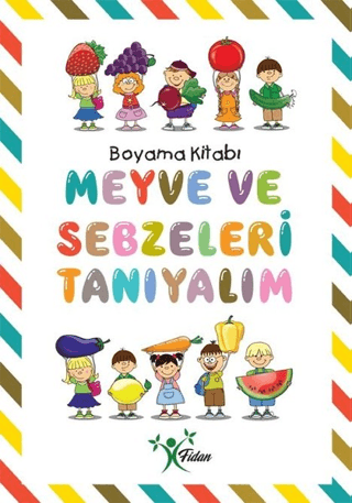 Meyve ve Sebzeleri Tanıyalım - Boyama Kitabı